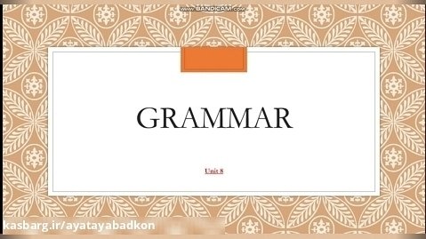 Intro 3- Grammar of unit 8