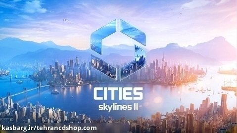 Cities Skylines 2 trailer تریلر رسمی (تهران سی دی شاپ)