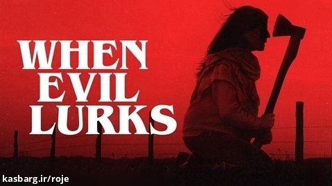 فیلم وقتی شیطان در کمین است با زیرنویس فارسی When Evil Lurks 2023