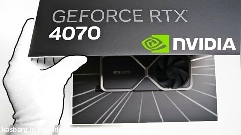 آنباکس کارت گرافیک انویدیا | NVIDIA RTX 4070 GPU Unboxing