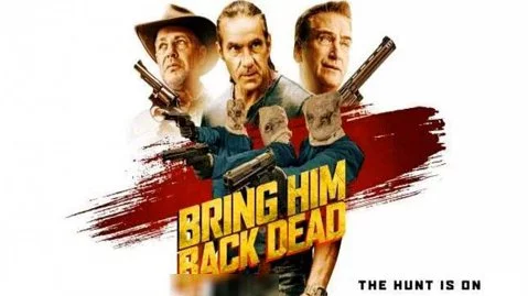 فیلم او را مرده برگردانید Bring Him Back Dead 2022 زیرنویس فارسی